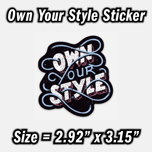 Own Your Style Sticker