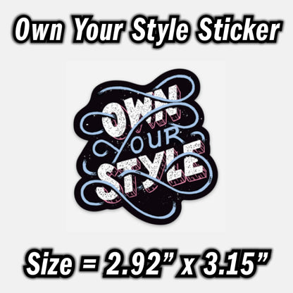 Own Your Style Sticker