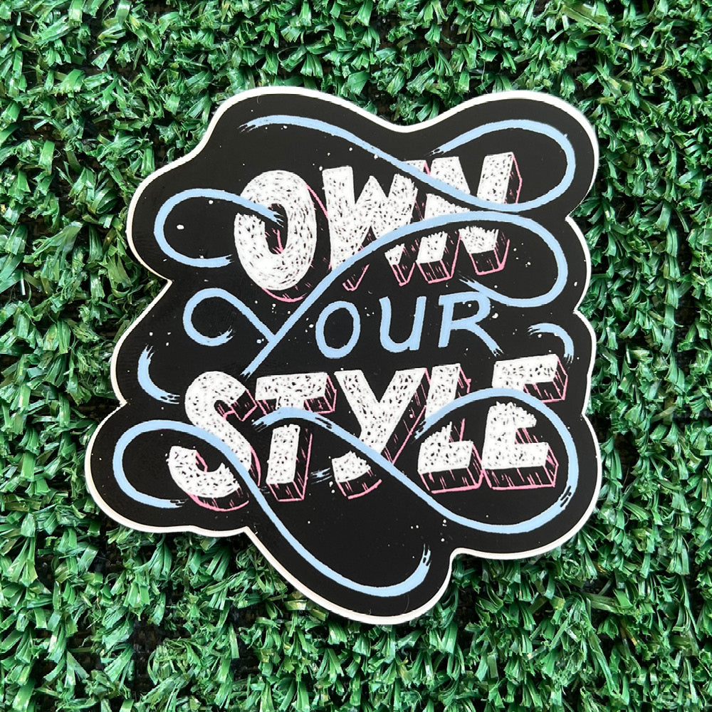 Own Your Style Sticker